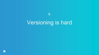 Semantic Versioning - How to not break the Internet | PPTX