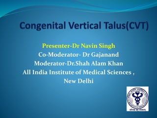 Presenter-Dr Navin Singh
Co-Moderator- Dr Gajanand
Moderator-Dr.Shah Alam Khan
All India Institute of Medical Sciences ,
New Delhi
 