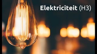 Elektriciteit (H3)
 