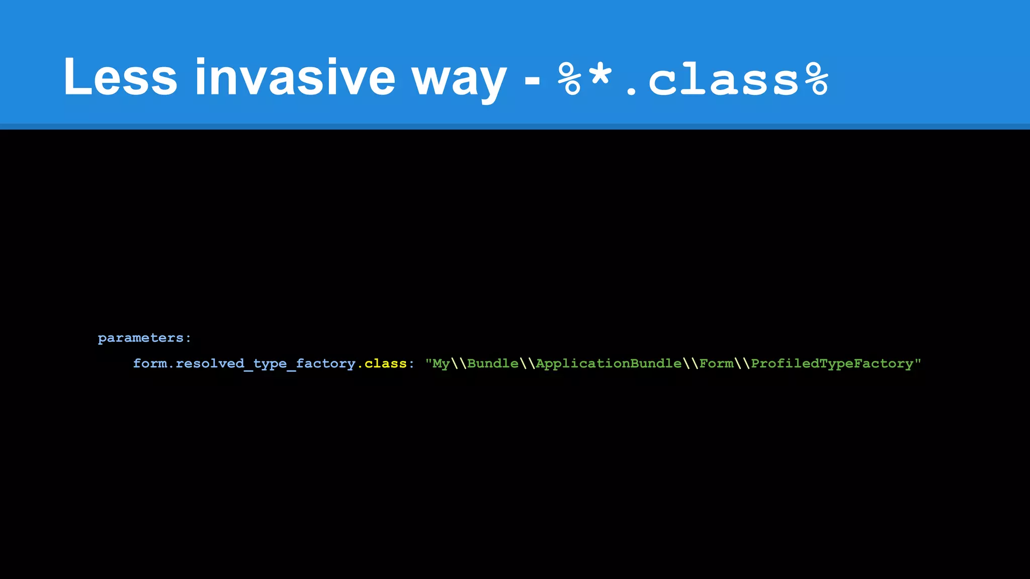 Less invasive way - %*.class%
parameters:
form.resolved_type_factory.class: "MyBundleApplicationBundleFormProfiledTypeFactory"
 