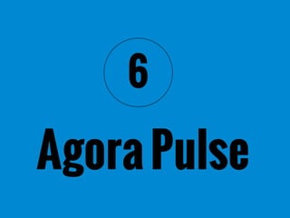 Agora Pulse
6
 