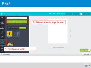 NKY
2. Seleccionas de tu pc la foto
1. Pinchas en subir
Paso 3
 