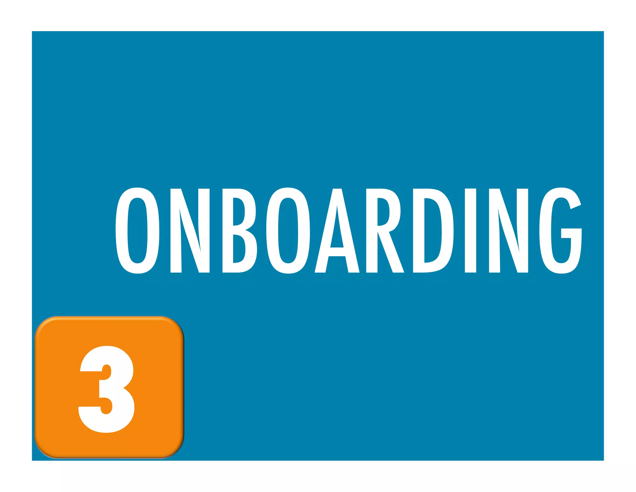 ONBOARDING
3
 
