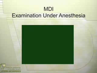 MDI
Examination Under Anesthesia
 