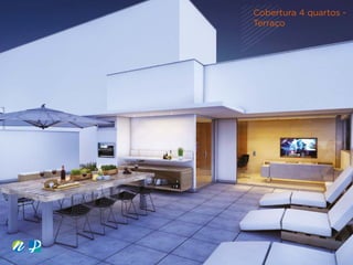 Cobertura 4 quartos -
Terraço
 