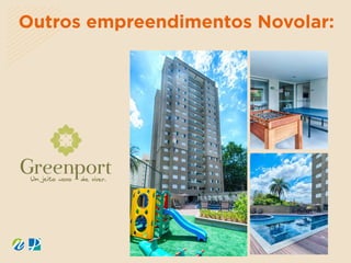 Outros empreendimentos Novolar:
 