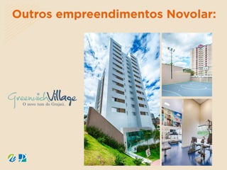 Outros empreendimentos Novolar:
 