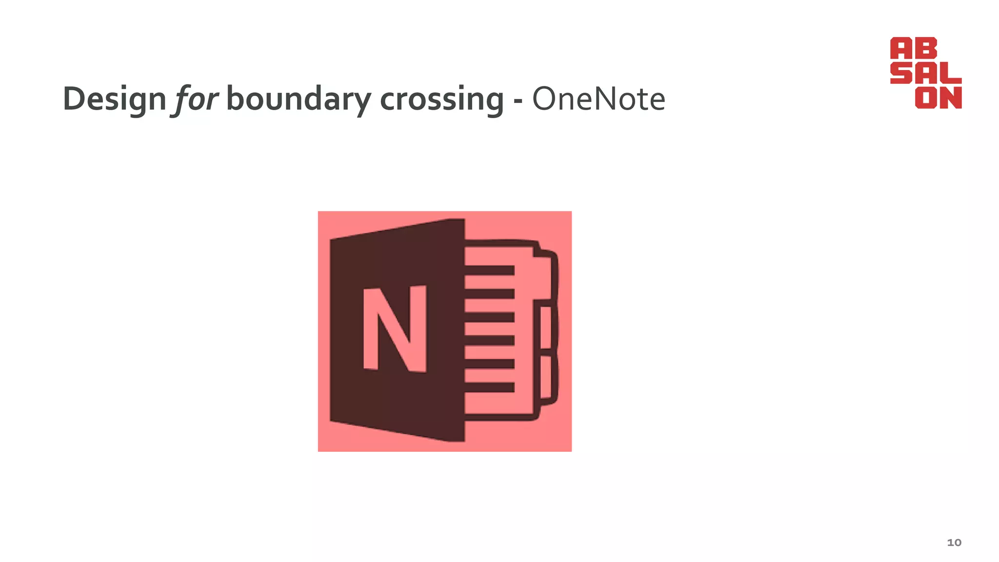 Design for boundary crossing - OneNote
10
 