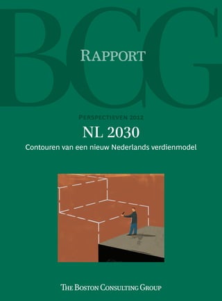Rapport


              Perspectieven 2012

               NL 2030
Contouren van een nieuw Nederlands verdienmodel
 