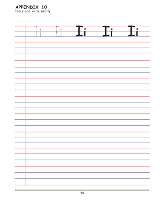 95
Trace and write neatly.
Ii
APPENDIX 10
Ii Ii
 