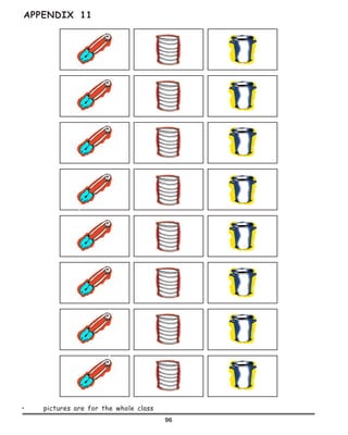 96
APPENDIX 11
•	 pictures are for the whole class
 