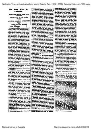 Wellington Times and Agricultural and Mining Gazette (Tas. : 1890 - 1897), Saturday 25 January 1896, page 3
National Library of Australia http://nla.gov.au/nla.news-article64889112
The Heat Wave in
Australia.
NEARLY200 DEATHSFROM HEAT
APOPLEXY.
ITS
SEVERITY
IN NEW SOUTH
WALES.
BUSINESS SERIOUSLY INTERFERED
WITH.
PEOPLE LEAVING BOURKE.
(From Exchanges.)
The long
continuance
of the
unprecedented
heat wave in New SouthWalesis
proving
a
veryseriousmatter
to the
residents
in some
of the
districts, especially
in the
western
portion
of the
colony.
Over125 deaths
fromheat
apoplexy
have
occurred
in New
South Wales,
and to thisnumber Bourke
has
already contributed
40. The matter
has be-
comeso
serious
thatthe
railway authorities
have
commenced running trains at special
cheapfares,
to
enable
the
residents
to seek a
cooler climate,
and a great number
are
many parts,
to add to the
difficulties
of
situation,
the watersupplyis runningshort,
and typhoidfeverand kindreddiseases
are
very
prevalent.
The
hospitals
are all fullof
patients, suffering
either
fromfever or sun-
stroke.
To
farmers
and
graziers
the con-
tinued
heatis
proving
very
serious,
the feed
being withered
up, tanks dry,and
horses,
sheep,
and cattle dying
by
hundreds,
and
many
settlers'
homeshave been
destroyed
by the bush fires. Never
in the
history
of
New South Wales
has sucha
continuance
of
fierceheat been known.
From West
Australia
also come reports
of
intense
heat,
Geraldton topping
the record
with 125
degrees
in the
shade.
The
telegrams
from various placesinclude
the
following
:—
BREWARRINA,
January 18.— A pleasant
breeze sprang
up last
evening,
which was
refreshing
after the
excessive
heatof the
day.
Considerable
sicknessprevails
here,
and
another
death fromheat
apoplexy
has
occurred
at
Maylands,
on the Culgoa River.
The
thermometer registered116deg.
in the
shadeto-day.
BOURKE, January
18.— The glass was at
116
to-day.
The
continuous
heatis
causing
much sicknessand fatality.
Three more
deaths
are
reported to-day,
the
victims
being
Michael Coleman,drover; Mrs Kermod,
widow;John Matthews, woolpresser.
The
total number
of deaths since lastSunday
morning
is 25. Manywomen
and child-
ren are
leaving Bourke
for
Sydney
and the
mountainsdaily.
BOURKE,
Jan 21.— Two deaths
are re-
ported
from heat
apoplexy, bringing
the
record
to 35. The
average
heatfor the
month
to date has been 112 in the
shade,
and for the past four days 118.
A large
number
of
people
leftBourke
by train this
morning,
and cheap
excursion
trains
have
been
specially provided,
and willbe
largely
patronised to-morrow.
The residents
are
panic-stricken,
and
hundreds
are
leaving
for
a cooler climate.
WlLCANNIA,
January
18.— Yesterday
the
WlLCANNIA,
January
18.— Yesterday
the
gistering
112,while to-day
it
reached
118.
Two
deaths occurred during
the
night,
one be-
ing a child
and the other
the Rev
Father
Davern
who expired shortly before
2
o'clock
this morning.
The rev.
gentleman
had beenin
delicate health
for sometime,
and was to haveleftfor
Broken-hill
yester-
day for a two
months' vacation,
but post-
poned
his
departure
owing
to the
oppressive
weather.
He became worse during
the after-
noon,
and lost
conscious-ness
at 11
o'clock
lastnight. Father Davern
has beena
resi-
was
universallyrespected,
his actsof
charity
having extended
to
members
of all
denomina-
tions. Reports
havebeen
received
fromthe
townand
district
of manycases
of
illness.
The glass
is now
standing
at over100deg.
without
any
prospect
of a
change.
WILCANNIA,
JAN.19.— Threemoredeaths
have
occurred
herefromthe heat, Mesdames
Hedger, Edmond,
and White
succumbing
to
the
extremely
high
temperature.
CARRATHOOL,
January20.—The weather
is again extremely
hot, the
thermometer
yesterday recording
104in the
shade.
To-
day,
at 10
o'clock,
99 was
recorded,
at noon
109, andat 3
o'clock
115with
a
scorching
northerly
wind, and dust. To-night
the
weather
is dulland
oppressive,
and a
thunder-
storm
is
threatening.
At 8
o'clock
the glass
still showed
101.
HAY, January 18.—The weather continues
to be the
prevailing
topic
of
conversation;
to-day
was the
hottest
of the
season,
the glass
registering
113.5.
DENILIQUIN,
January13.—In consequence
of the
drought
and
scarcity
of
feed,
the
Riverina freezling
works herewillclose down
this week for
several months,
or, at any rate,
until
the
drought breaks
up. Thiswill
throw nearly
150 men out of
employment.
The
weather to-day
is veryhot,the ther-
mometer registering
108.
ST. MARYS,January 20.—After
three days
of cool
weather,
a
change
has come,
and to-
daywas
somewhat similar
to last
Monday.
The
thermometer
stood
at 109 in the
shade,
andat7 p.m.was
still
over100.One
child
has diedthrough
the
effects
of the heat.
To-day,
a
number
of the
employees
at the
different factories
were
prostrated.
The
want
of a
permanent supply
of
water
is
badly felt,
andthe
outlook
is
serious.
BULLI,January 20.—A woman
has been
brought
to the Bulli Hospital
in a
demented
condition, suffering
from
sunstroke.
She
was
tramping
the
roads,
withher
husband,
twodays
before,
whenshewas
prostrated
by a
sunstroke.
Her
husband carried
her
through
all the
sweltering
heat
to
Bulli,
tak-
ingtwodays over
the
journey.
Telegrams
frommanyother places
have
similar tales
to tellof
extreme heat. Nyn-
gan
reports 114deg.
At
Lithgow coal-min-
ingis
seriously interfered
with,
the
furnaces
having
beenshutdownowing
to
scarcity
of
water, throwing
a lot of men out of
employ-
ment.
At
Mudgee,
Henry Lambert
was sun-
struck,
andthe
Cudgegon
River
andLaw-
son'sCreekhave stopped running.
Gil-
gunnia reports 112deg.,
withan
increase
of
sickness,
one child dying fromthe
effects
of
sickness,
one child dying fromthe
effects
of
the heat. Greta reports 110deg.;
many
cattle and other stock
perishing.
At Single-
ton two men,G. Clarke
and G.
Solomon,
weretaken
to the
hospital supposed
to be
suffering
from
typhoid fever,
but it turned
out to be
sunstroke.
At Tamworth
the
maize is wilting and turning yellow.
Tenterfield, 106deg.,
grass and young crops
withering. Windsor, 112deg. Lyndhurst,
110deg.,
and water very scarce. Mur-
Nymagee, 114deg,
the
drinking
water was
condemned
by doctors
as being quite unfit
to drink,and very
conductive
to
hydatids.
SYDNEY, January 22.— At Bourketo-day
the
thermometer
marked 120 in the shade.
Almost all business places, except hotels,
are
closed. Heavy clouds are now hanging
about,
and there are hopes of rain. Two
more deaths have taken place. Four deaths
from heat occurred
last week at
Gundabooka.
Many
persons
leftBourke
by
special
ex-
cursion
train this morning.
The hospital
is
crowded with patients.
BRISBANE, January 22.— The weather has
been exceedingly oppressive
to-day, being
the highestrecord
for the summer.
A high
"shade" temperature prevails throughout
the colony,
the
principal
being
Thargomin-
dah and
Cunnamulla,
113; Bolton, 112;
Isisford,
110. Roma reports
all crops wither-
ing. A
Thargomindah
telegramstates that
fivemoresudden deaths
have
occurred
in the
district,
all
attributed
to heat.
Latestadvices from Sydney, under Thurs-
day's date, report
thata
welcome change
in
the
weather, accompanied
by a fallof rain,
hastakenplace
in NewSouthWales
on the
coast
and
highlands.
In the far West it is
still hot,while
in the north
thunderstorms
of
cyclonicviolence
are
reported.
West
Australian telegrams
report :—
GERALDTON,
January 19.— Weather very
hot;
125deg.
in the shade
yesterday.
A
great dealof
sickness prevalent,
and water
scarce.
KALGOORLIE,
January
19. — The heat on
Friday
was
intense.
Mr Z. Lanelostby
sunstroke
a pairof
horses which
he was
driving
to
Coolgardie.
At night a heavy
duststorm, accompanied
by lightning
and
rain, occurred.
The
following
items willshowin somede-
greethe sortof
weather
experienced
in Perth
lately.
The Perth "Daily News"
of a
recent
datesaysthe
decision
of
Messrs Stevens
and
Wilkinson
to close the
pantomime
season for
a fewdays on
account
of thehot
weather
was
generally approved
by
playgoers.
The
same journal
has the
following:—
"The
Mayor
of
Perth
(Mr H. J.
Saunders)
is to be
commended
on the
rapidity
withwhich he
getsthrough
the
business
of the CityCoun-
cil. Last evening,
at the monthly meeting,
the heat was almost unbearable;
the ther-
mometer in the room
registering consider-
ably over 100
degrees. Councillor
George,
however,
doesnot
consider
thatthe
dignity
of a
councillor
should
be upheld
whenthe
mercury
is at
boiling point,
for
before
the
meeting opened
he
divested himself
of his
coat and
waistcoat, unstraped
his braces,
and
delivered himself
of
oratorical
utter-
ances
in his shirt sleeves. Before doing this
he
appealed
to the
Mayor,
who was
taste-
fully dressed
in an Indian officer's undress
full
evening costume,
for
permission
to par-
tially disrobe,
and was given a
hesitating,
though
diplomatic
answer in the
affirma-
 
