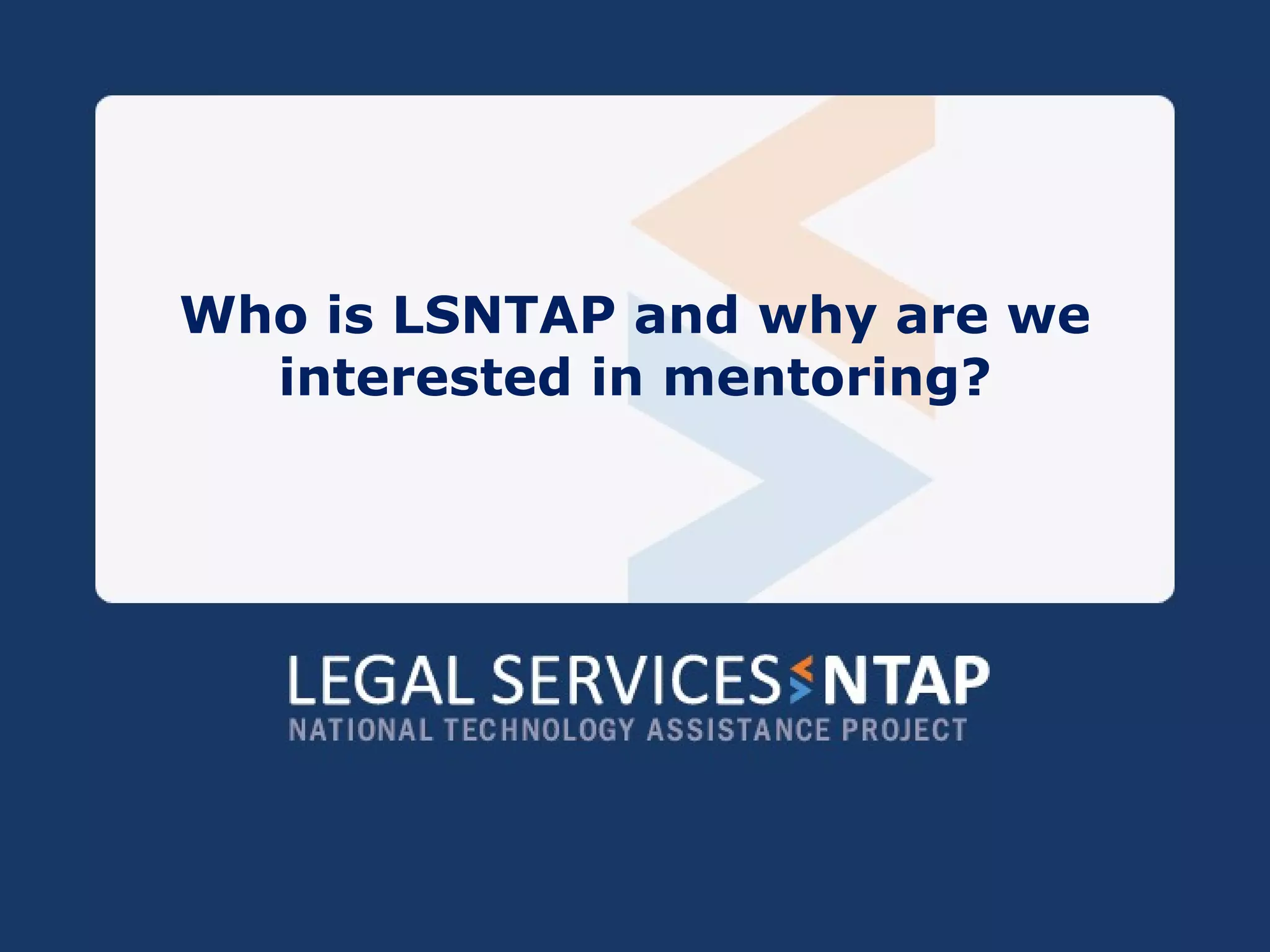 Who is LSNTAP and why are we interested in mentoring? 
