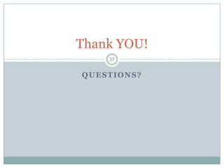 Thank YOU!
    37


QUESTIONS?
 
