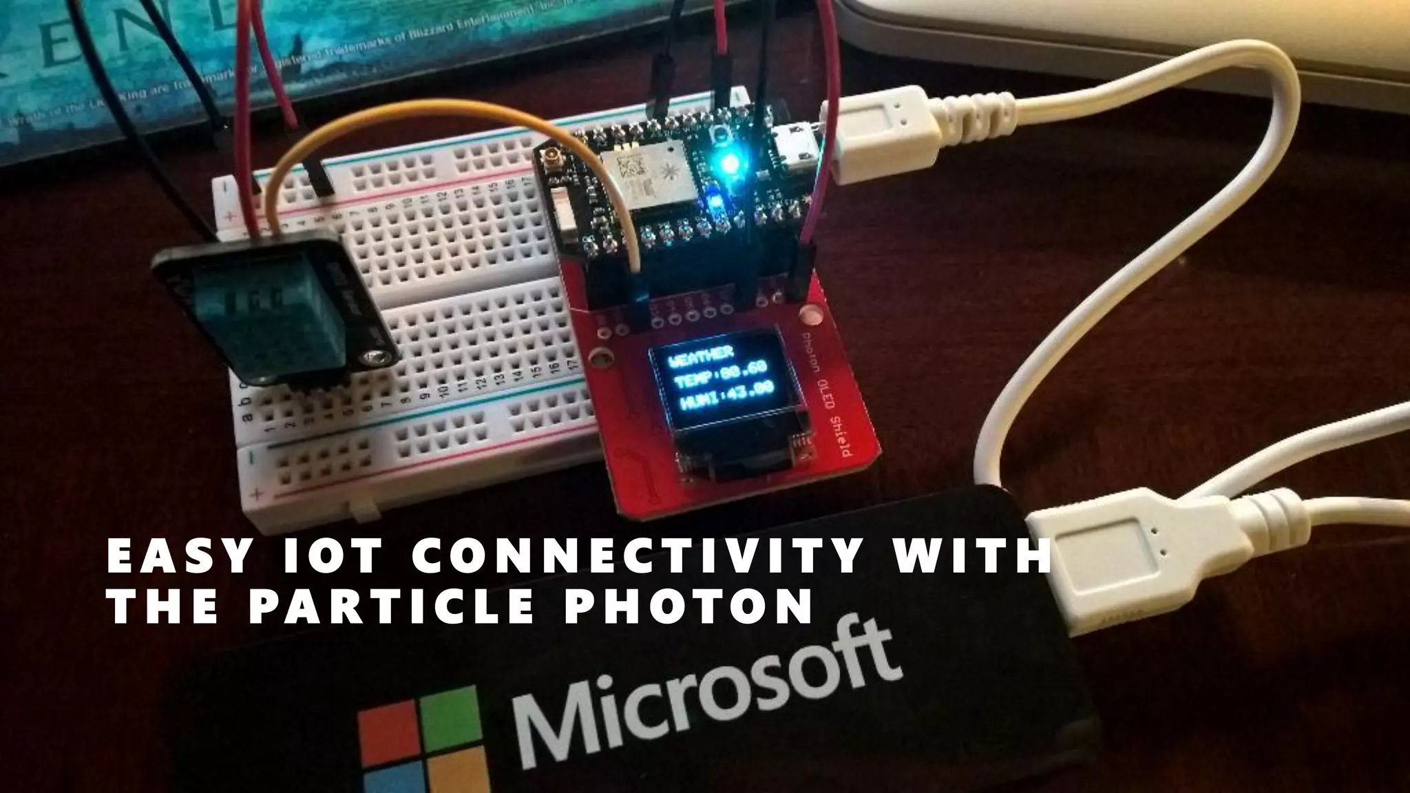 E A S Y I O T C O N N E C T I V I T Y W I T H
T H E PA R T I C L E P H O T O N
 