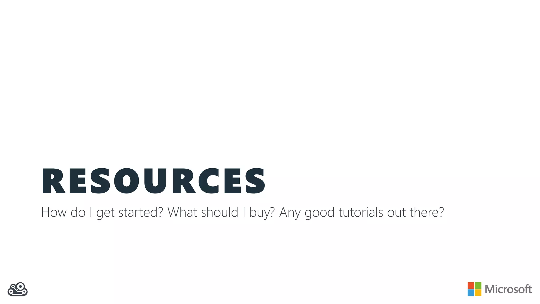 RESOURCES
How do I get started? What should I buy? Any good tutorials out there?
 