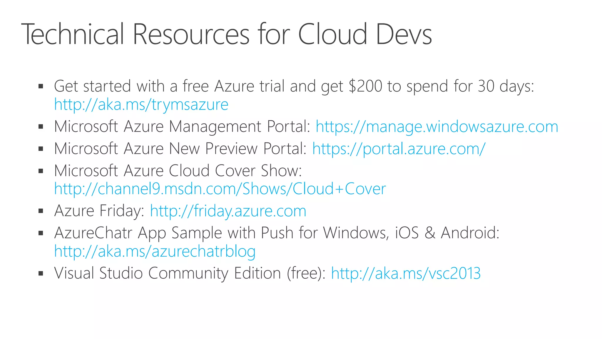Online Microsoft training delivered by experts
to help technologists continually learn
Hundreds of courses for developers, IT Pros,
students, entrepreneurs and enthusiasts
11 different languages
3M students registered
Build your own Learning Plan
All free!
http://www.microsoftvirtualacademy.com
 