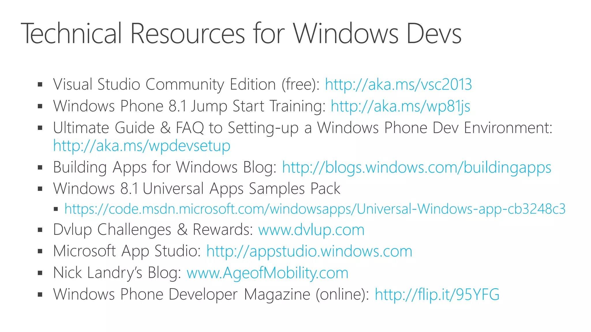 
http://aka.ms/trymsazure
 https://manage.windowsazure.com
 https://portal.azure.com/

http://channel9.msdn.com/Shows/Cloud+Cover
 http://friday.azure.com

http://aka.ms/azurechatrblog
 http://aka.ms/vsc2013
 