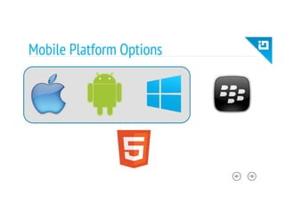 Mobile Platform Options
 