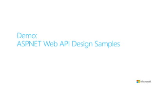 Demo:
ASP.NET Web API Design Samples
 