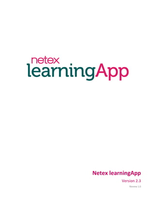 Netex learningApp
Version 2.3
Review 1.0
 