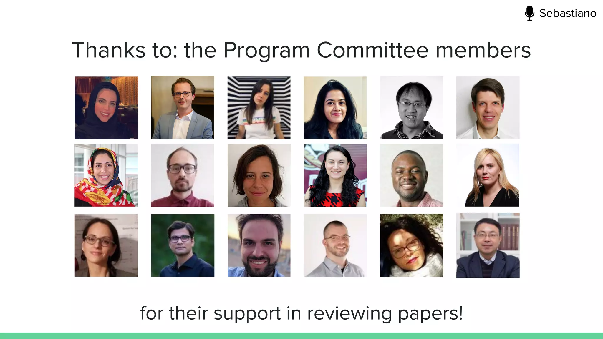Thanks to: the Program Committee members
for their support in reviewing papers!
Sebastiano
 