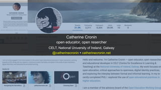 Catherine Cronin
open educator, open resercher
CELT, National University of Ireland, Galway
@catherinecronin  catherinecr...