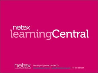 SPAIN | UK | INDIA | MEXICO
www.netexlearning.com | sales@netexlearning.com | +34 981 634 067
 
