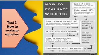 Text 3
How to
evaluate
websites
 
