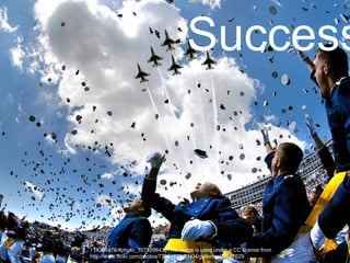 Success
•
•




    114280476/#photo_3573598435This image is used under a CC license from
    http://www.flickr.com/photos/77451628@N04/galleries/72157629
 