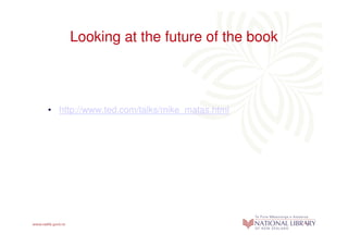 Looking at the future of the book



• http://www.ted.com/talks/mike_matas.html
 
