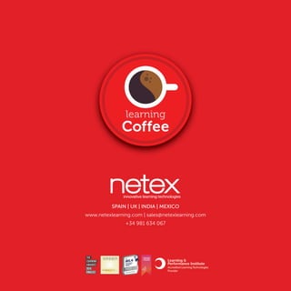 SPAIN | UK | INDIA | MEXICO
www.netexlearning.com | sales@netexlearning.com
+34 981 634 067
 