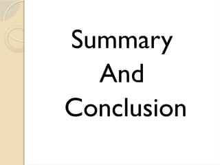 Summary
And
Conclusion
 