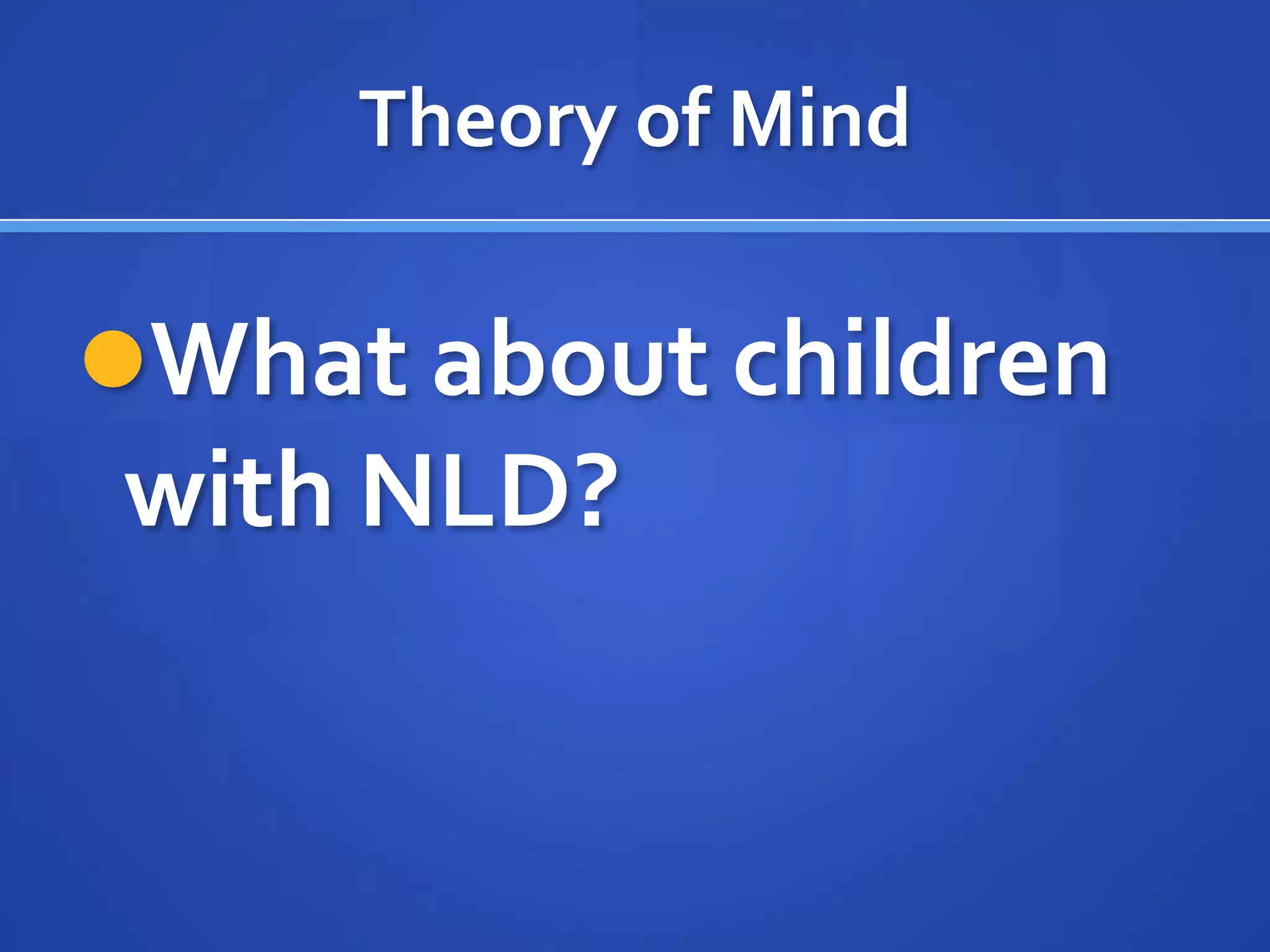 Infant and Toddler YearsDoes not explore the world motoricallySpeech and language develop earlyWants a verbal label for everythingNo strong evidence of non-motoric developmental delayAppears “drunk” in early attempts to walkDoes not automatically assume a position of balance when set down after being heldClings to objects and people for balanceConstantly bumps into things(Thompson, 1997)