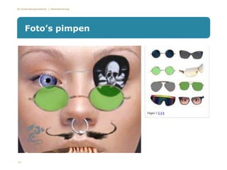 De Onderwijsspecialisten | Dienstverlening
Foto’s pimpen
16
 