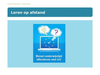 De Onderwijsspecialisten | Dienstverlening
Leren op afstand
 