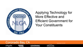 CLTCumulus MediaCoronado Bay, CA November 30, 2017
Applying Technology for
More Effective and
Efficient Government for
Your Constituents
 