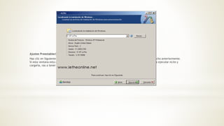 Ajustes Preestablecidos
Haz clic en Siguiente. La ventana de ajustes preestablecidos te deja cargar cambios cuales habías hecho anteriormente.
Si esta ventana esta en blanco, no existen ajustes. Después de modificar esta instalación, si vuelves a ejecutar nLite y
cargarla, vas a tener la opción de cargar ajustes preestablecidos.
 