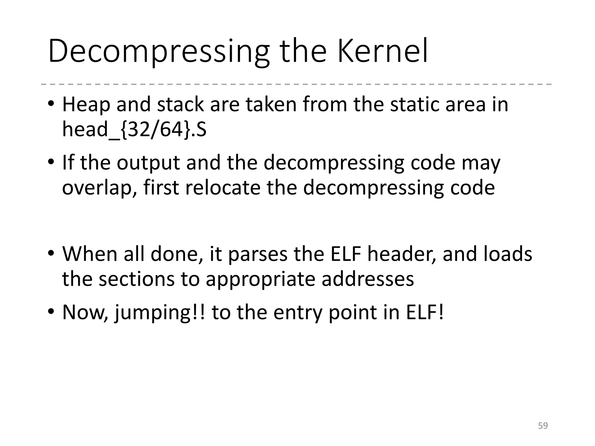 Welcome to Linux kernel!
• Now we are at arch/x86/head_{32/64}.S!
• The details from here on are in the next presentation
59
 