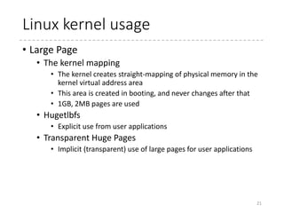x86-64 example (2MB page)
21
Resolving 0x00000004200310a5
= 00000000 00000000 00000000 00000100
00100000 00000011 00010000 10100101
PML4 Table
0
511
Page Directory Pointer Table
0
511
16
0x1234400000
0
256
Page Directory Table
511
0x12344310a5
CR3
64 bits
 