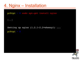 4. Nginx – Virtual domains
For every virtual domain:
a)Create folder + index file
/var/www/domain/ + index.html file

b)Cr...