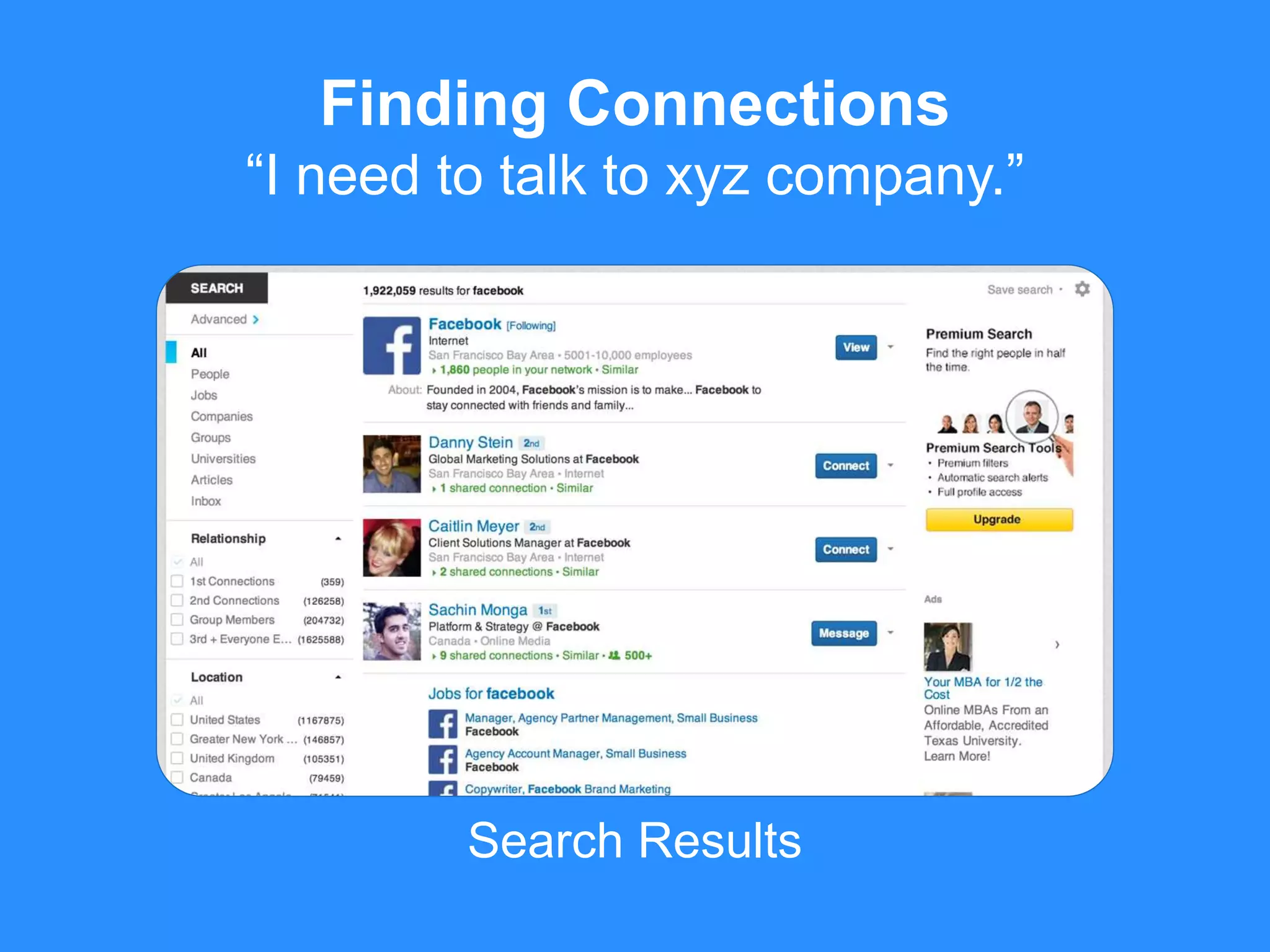 Search Results
Finding Connections
“I need to talk to xyz company.”
 