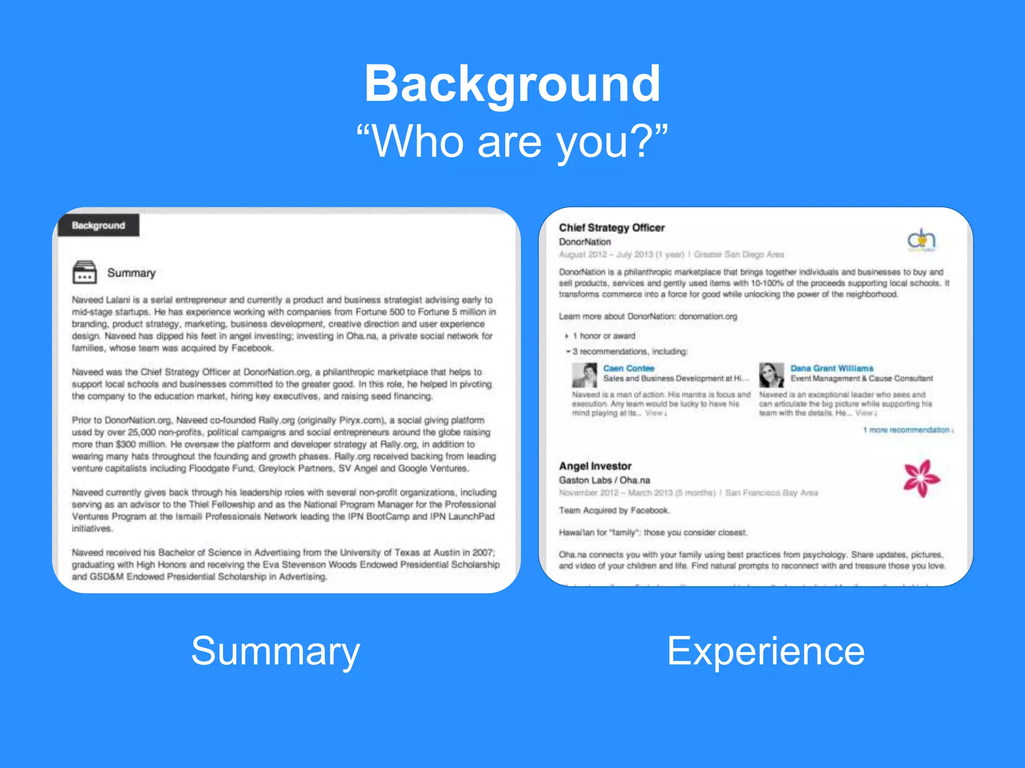 Summary
Background
“Who are you?”
Experience
 