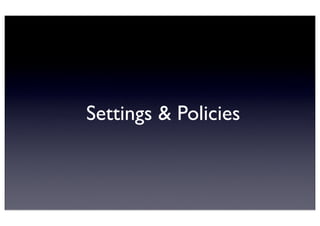 Settings & Policies
 
