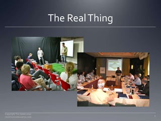 The Real Thing<br />4<br />Copyright Tim Jones 2010   communicatescience.com<br />