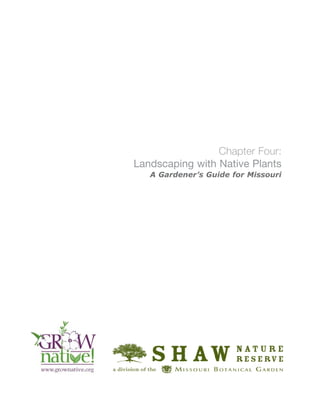 Chapter Four:
Landscaping with Native Plants
   A Gardener’s Guide for Missouri
 