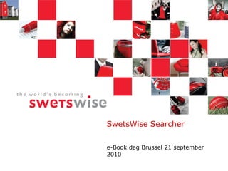 SwetsWise Searcher e-Book dag Brussel 21 september 2010 