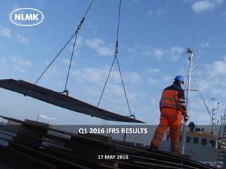 Q1 2016 IFRS RESULTS
17 MAY 2016
 