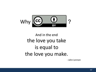 17 
Why ? 
And in the end 
the love you take 
is equal to 
the love you make. 
- John Lennon 
 
