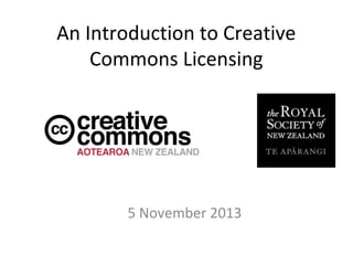 An Introduction to Creative
Commons Licensing

5 November 2013

 
